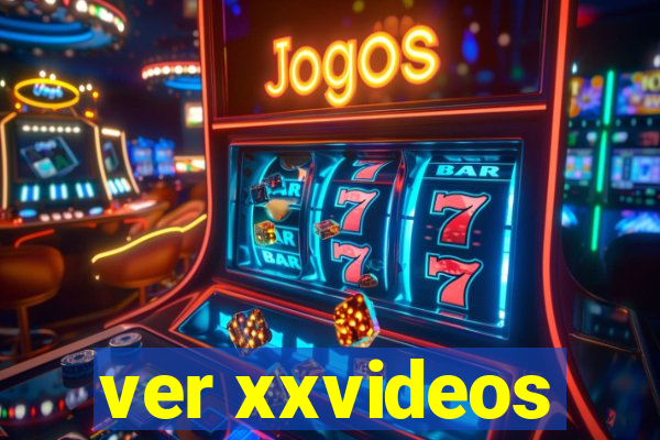 ver xxvideos